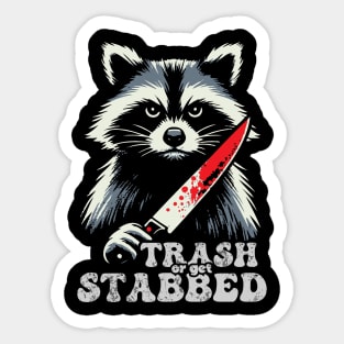 Trash Or Get Stabbed Sticker